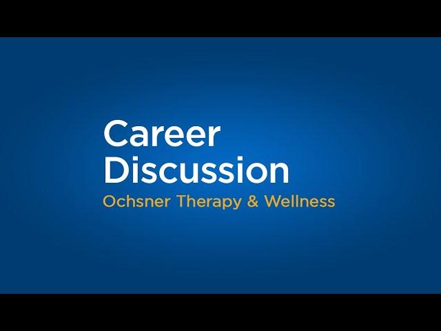 Learn More about Physical Therapy Careers on the Ochsner Health Team!