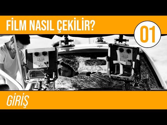 Film Nasıl Çekilir? | B01: Giriş