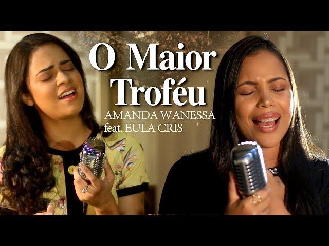 O Maior Troféu - Amanda Wanessa feat. Eula Cris (Voz e Piano) #43