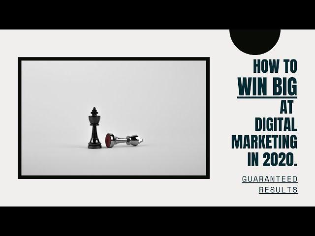 How To Win Big At Digital Marketing in 2021