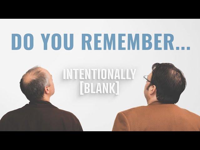 Do You Remember...  — Intentionally Blank Ep. 186