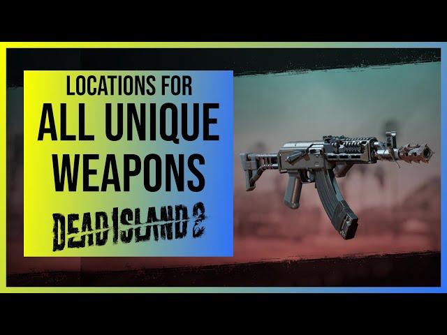 Dead Island 2: All Unique Weapon Locations