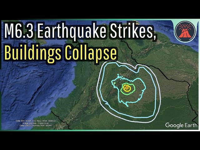 Colombia Earthquake Update; M6.3 Earthquake Strikes, Buildings Collapse