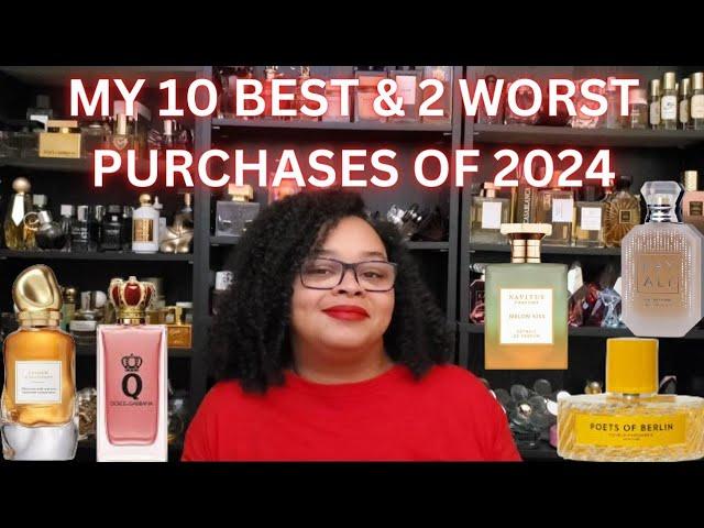 MY 10 BEST & 2 WORST PURCHASES OF 2024|My Perfume Collection 2024