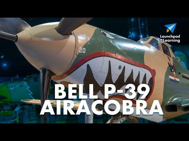 The Bell P-39 Airacobra