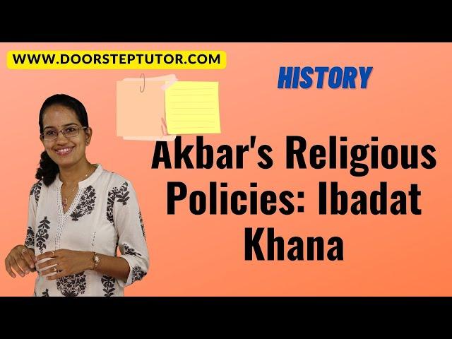 Akbar's Religious Policies: Ibadat Khana | Din-i-ilahi | Mughal Empire | Indian Medieval History