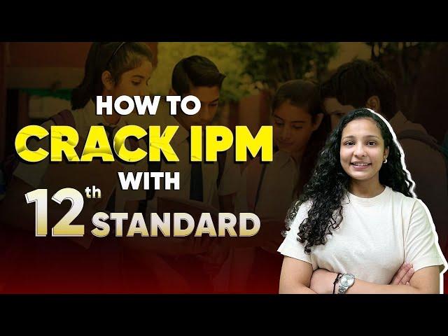 How to Crack IPM With 12th: A Complete Preparation Blueprint