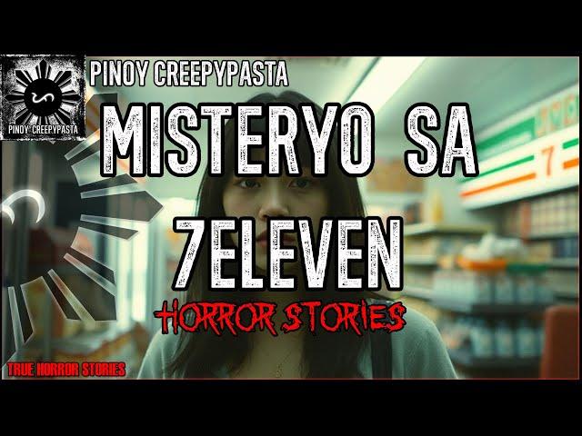 MISTERYO SA 7ELEVEN HORROR STORIES | Tagalog Stories | Pinoy Creepypasta