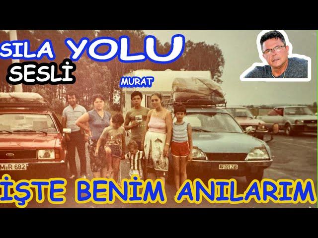 Sıla Yolu Sesli.İşte benim anılarım.Murat Bozdoğan