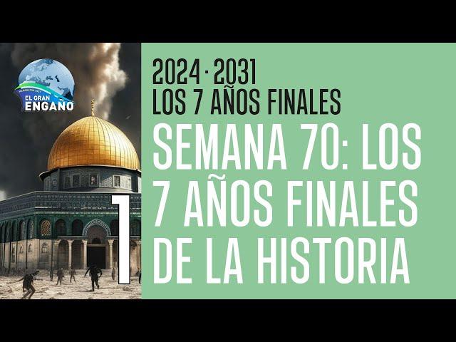 01 - Semana 70: Los 7 años finales de la historia