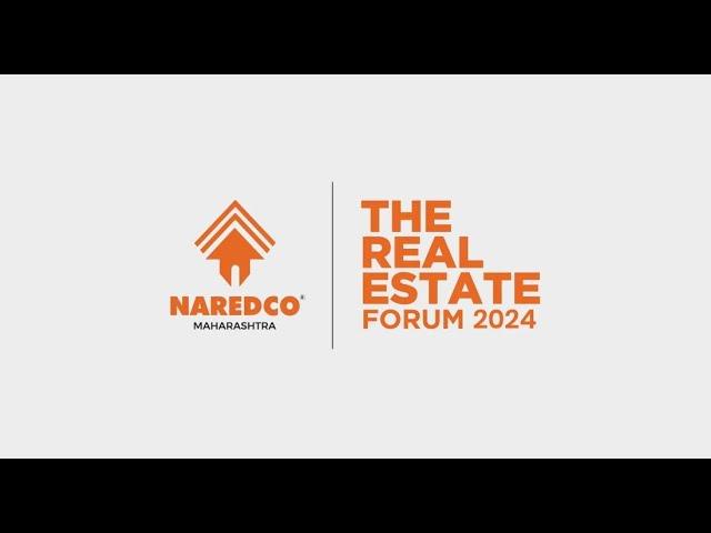 NAREDCO Maharashtra’s Real Estate Forum 2024 | India’s Residential Sector Unveiled!