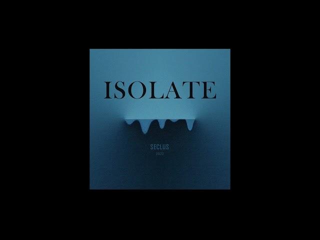 Seclus - Isolate (Prod. Slate)