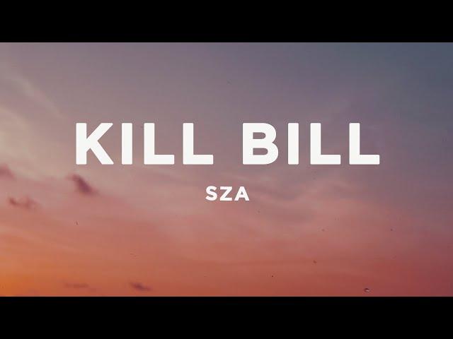 SZA - Kill Bill (Lyrics)