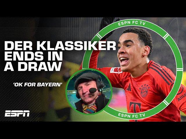  DER KLASSIKER REACTION  A draw vs. Dortmund is 'an ok result' for Bayern Munich - Robbo | ESPN FC