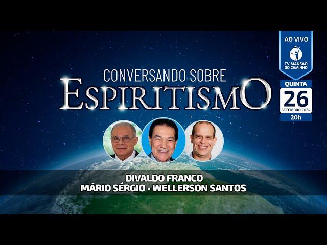 Divaldo Franco, Mário Sérgio e Wellerson Santos • Conversando Sobre Espiritismo