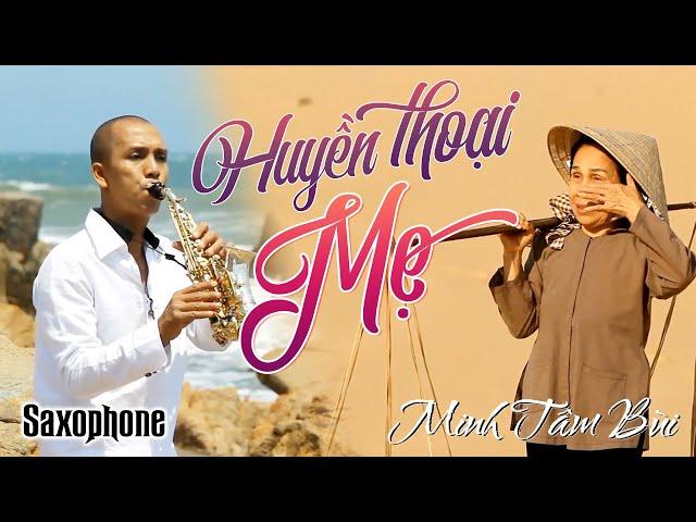 Saxophone Huyền Thoại Mẹ - Official Music Video | Saxophone Minh Tâm Bùi