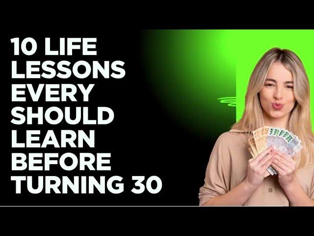 10 life lessons everyone should learn before turning 30