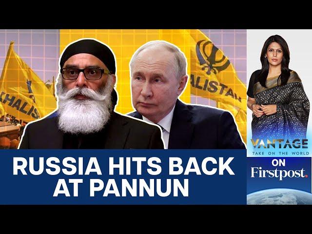 Pannun Threatens Russia, Claims Moscow Involved in Nijjar Killing | Vantage with Palki Sharma