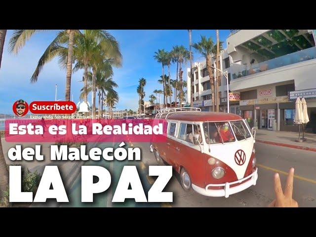 LA PAZ BCS  LA realidad del Malecón de esta Ciudad 