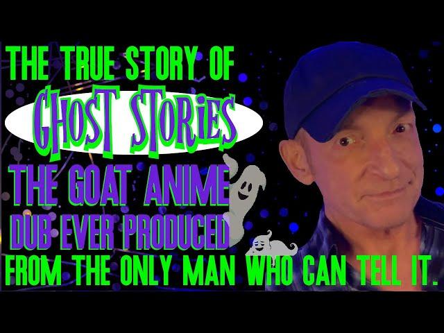 The True Story of Ghost Stories The GOAT Anime Dub