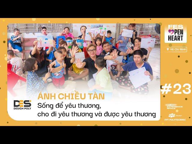 FES-OPEN HEART 23: DỰ ÁN ÁNH CHIỀU TÀN