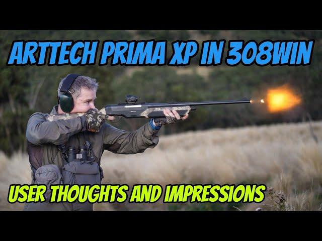 Arttech Prima XP Rifle in 308 Win || User Thoughts and Impressions