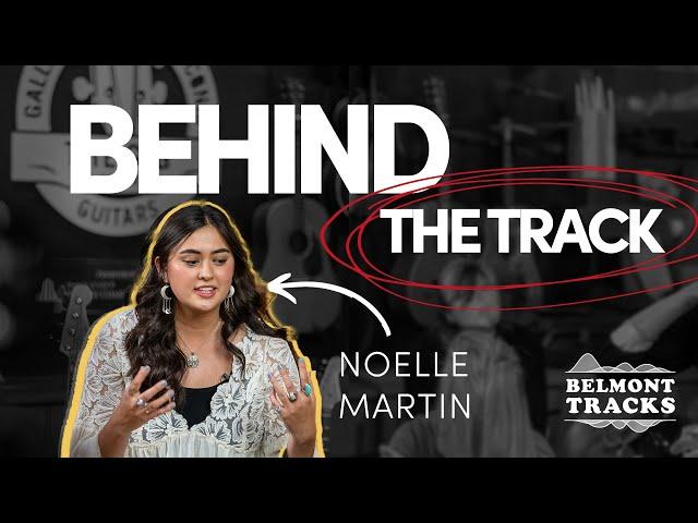 Behind The Track: Noelle Martin