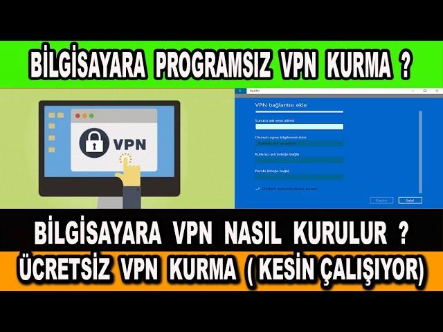 BİLGİSAYARA  VPN NASIL KURULUR | PROGRAMSIZ | ÜCRETSİZ VPN KURMA