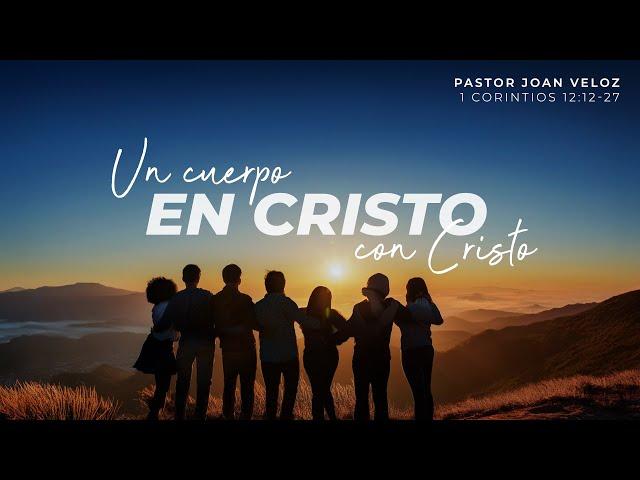 Un cuerpo en Cristo con Cristo - Pastor Joan Veloz | La IBI