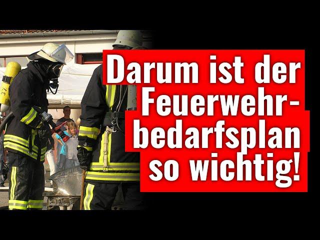 Der Feuerwehrbedarfsplan/Brandschutzbedarfsplan bei der Feuerwehr