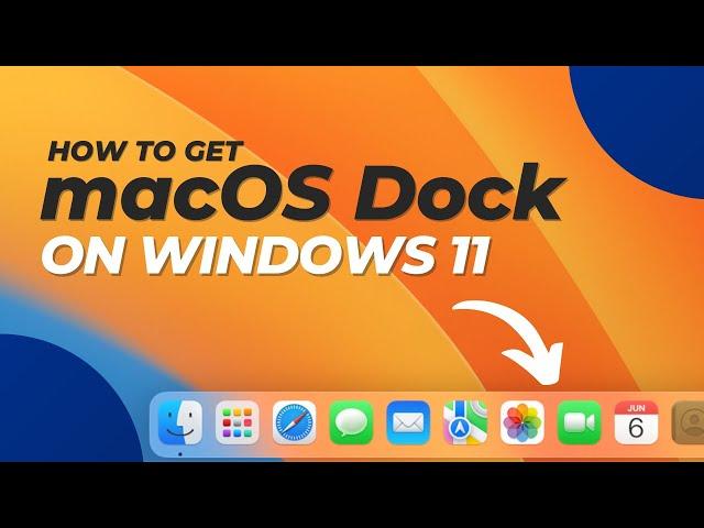 Get macOS Dock On Windows 11 Without Changing System Files