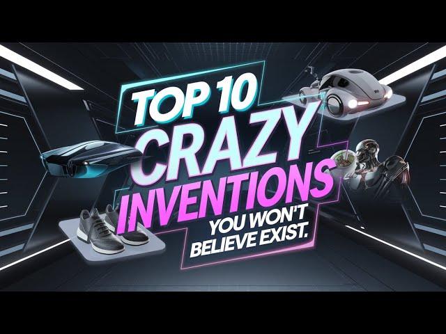 "Top 10 Crazy Inventions You Won’t Believe Exist (Futuristic Tech Gadgets 2024)"