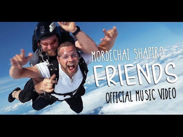 MORDECHAI SHAPIRO - Friends (Official Music Video) מרדכי שפירא - חברים