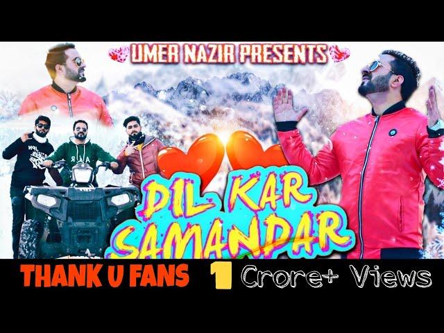 DIL KAR SAMANDAR | Umer Nazir | Super Hit Kashmiri Love Song 2021