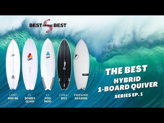 Best of the Best "Hybrid One Board Quiver" Surfboard Series Ep  1