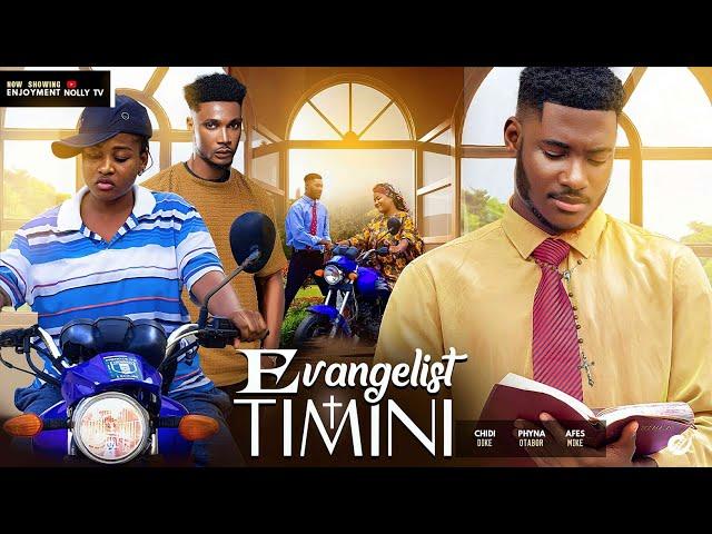 EVANGELIST TIMINI: CHIDI DIKE, PHYNA OTABOR, AFES MIKE, MARY JANE 2024 LATEST FULL NIGERIAN MOVIE