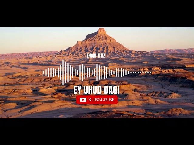 Engin Titiz  - Ey Uhud Dağı | 2023 yeni Ilahi klibi