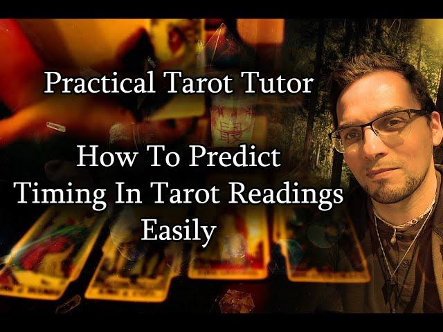 How To Predict Timing In Tarot |  Practical Tarot Tutor