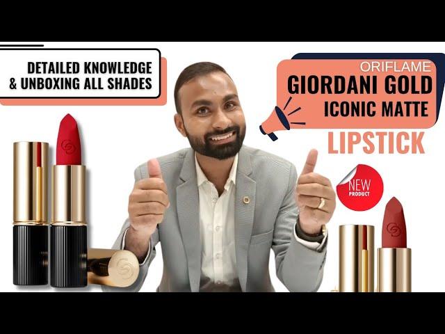 UNBOXING GIORDANI GOLD ICONIC MATTE  LIPSTICK BY ORIFLAME | LIPSTICK SHADES & DETAILED KNOWLEDGE