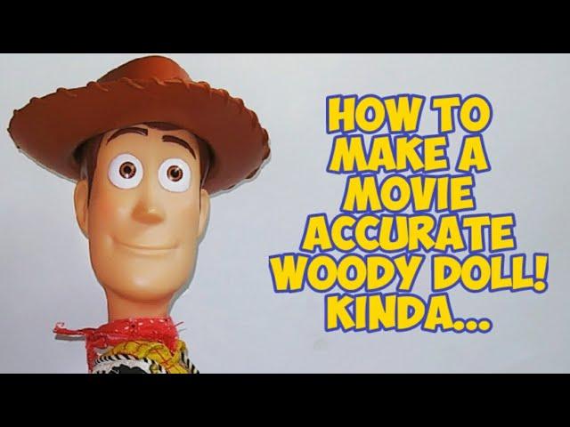 How to Make a Movie Accurate Woody Doll! Kinda...