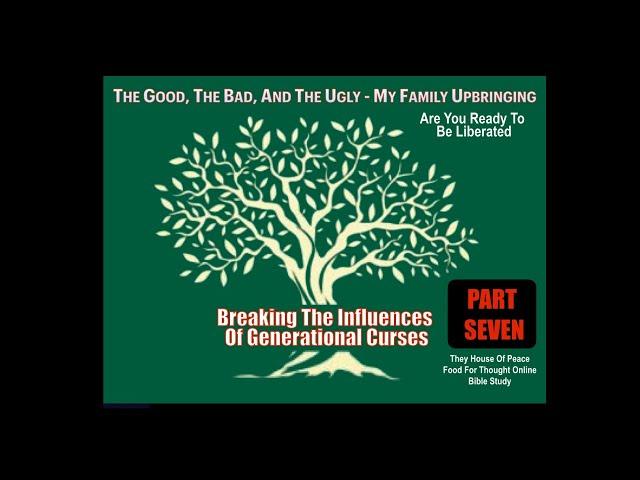 Breaking The Influences Of Generational Curses - Part 7