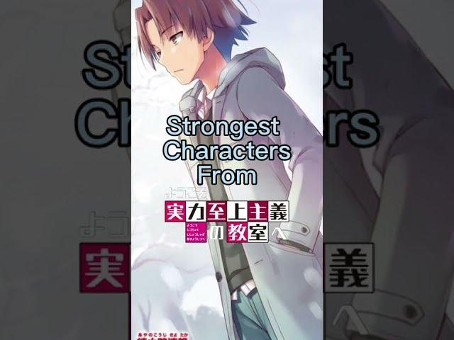 Top 16 STRONGEST characters in Classroom Of The Elite (so far)