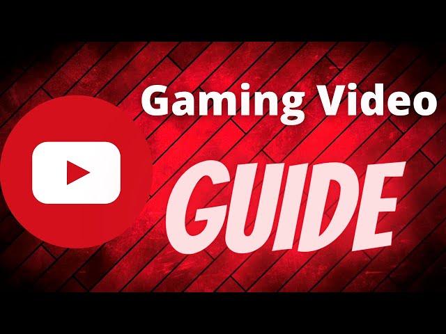 How do gamers make their YouTube videos - full guide