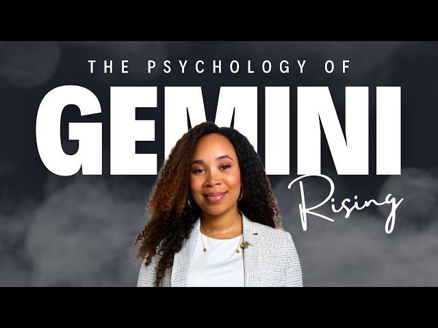 THE PSYCHOLOGY BEHIND GEMINI RISING