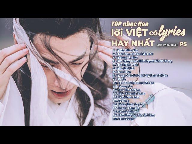 Top Nhạc Hoa Lời Việt có Lyrics hay nhất (P5)-Thương Ly Biệt, Xuân Đình Tuyết, Tuý Hồng Nhan, Vô Hoa