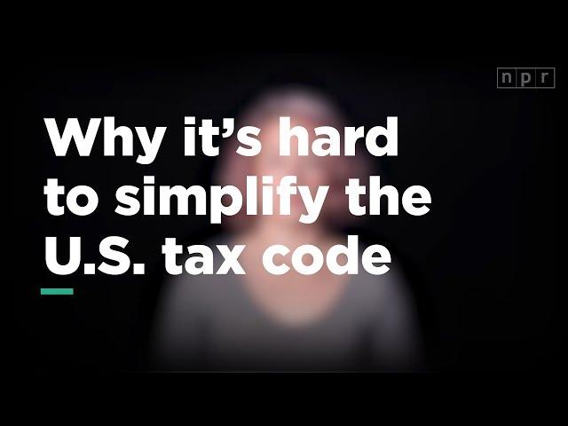 Why it's Hard to Simplify The U.S. Tax Code | Let's Talk | NPR