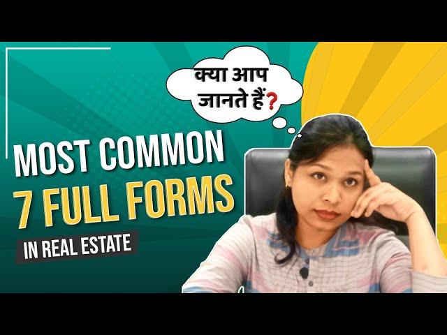 Did You Know? 7 Most Common Real Estate Full Forms | Real Estate Basic Terms