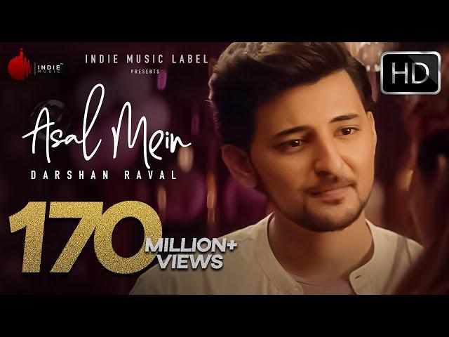 Asal Mein - Darshan Raval | Official Video | Indie Music Label - Latest Hit song 2020