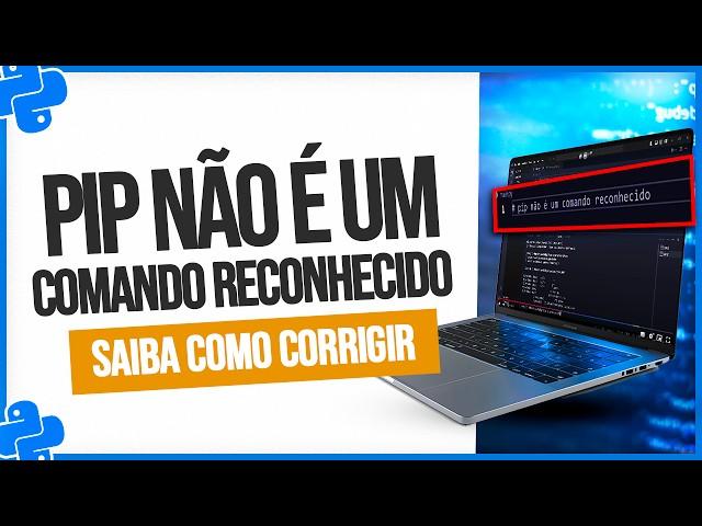 Pip não é um Comando Reconhecido no Python - Como Corrigir?