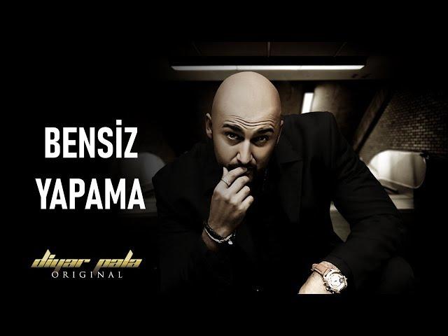 Diyar Pala - Bensiz Yapama